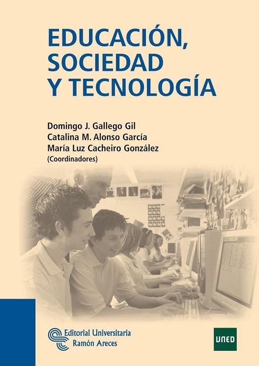 EDUCACION SOCIEDAD Y TECNOLOGIA | 9788480049597 | DOMINGO J. GALLEGO GIL (COORD.), PROFESOR TITULAR
