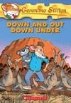 DOWN AND OUT DOWN UNDER | 9780439841207 | STILTON, GERONIMO