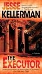 EXECUTOR, THE | 9780515149043 | KELLERMAN, JESSE