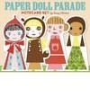 PAPER DOLL PARADE | 9780811869775 | ULTMAN, SUZU