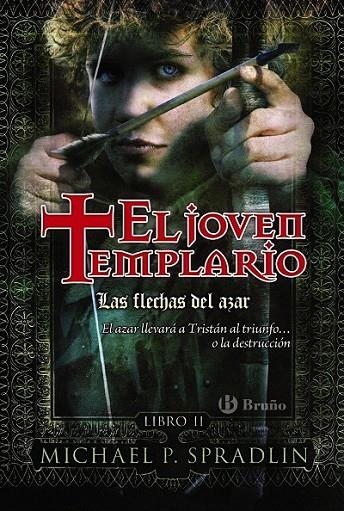 JOVEN TEMPLARIO 2, LAS FLECHAS DEL AZAR | 9788421685747 | SPRADLIN, MICHAEL P.