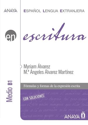 ESCRITURA. NIVEL MEDIO B1 | 9788466783767 | ÁLVAREZ MARTÍNEZ, MYRIAM