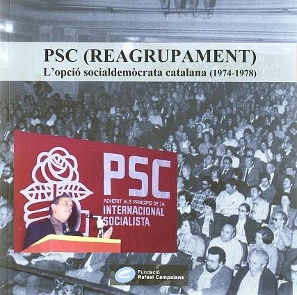 PSC (REAGRUPAMENT). L'OPCIO SOCIALDEMOCRATA CATALANA (1974-1 | 9788461456734 | AA.VV