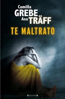 TE MALTRATO | 9788466647007 | GREBE, CAMILA - TRAFF, ASA