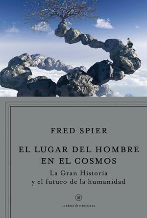 LUGAR DEL HOMBRE EN EL COSMOS,EL | 9788498921960 | SPIER,FRED