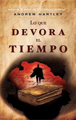 LO QUE DEVORA EL TIEMPO | 9788498006612 | HARTLEY, ANDREW JAMES