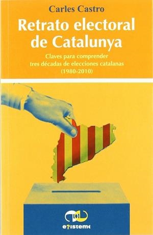 RETRATO ELECTORAL DE CATALUNYA | 9788493651183 | CASTRO, CARLES