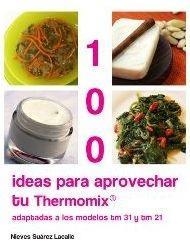 100 IDEAS PARA APROVECHAR TU THERMOMIX | 9788493528966 | SUAREZ LACALLE, NIEVES