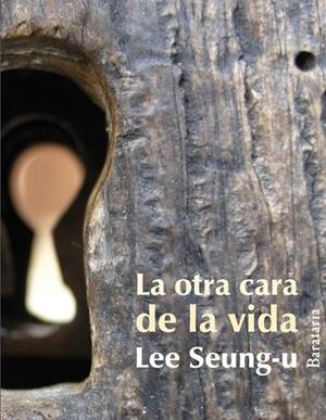 OTRA CARA DE LA VIDA, LA | 9788492979127 | SEUNG YU, LEE