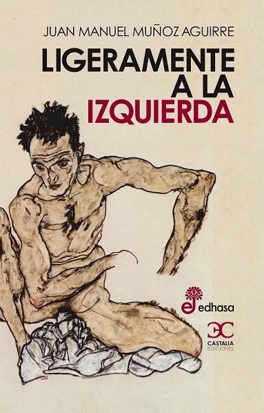 LIGERAMENTE A LA IZQUIERDA | 9788497406307 | MUÑOZ AGUIRRE, JUAN MANUEL