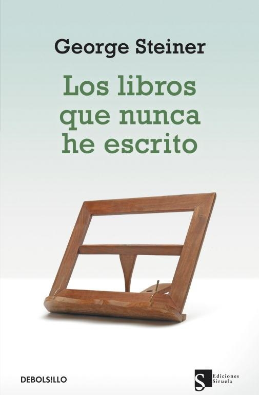 LIBROS QUE NUNCA HE ESCRITO, LOS | 9788499088211 | STEINER,GEORGE