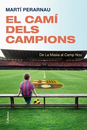 CAMI DELS CAMPIONS, EL | 9788466413794 | PERARNAU, MARTI