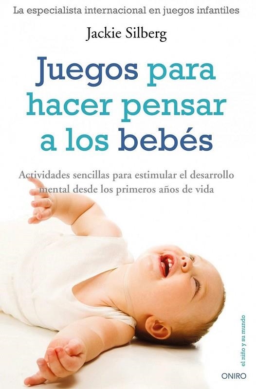 JUEGOS PARA HACER PENSAR A LOS BEBES | 9788497545266 | SILBERG, JACKIE