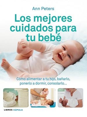 MEJORES CUIDADES PARA TU BEBE, LOS | 9788448069506 | PETERS, ANN