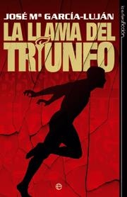 LLAMA DEL TRIUNFO, LA | 9788499700366 | GARCÍA-LUJAN, JOSÉ Mª