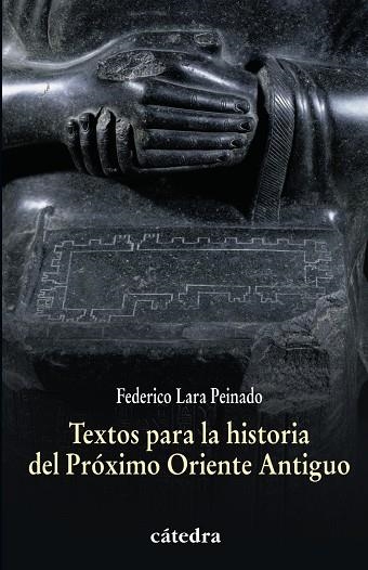 TEXTOS PARA LA HISTORIA DEL PROXIMO ORIENTE ANTIGUO | 9788437628332 | LARA PEINADO, FEDERICO