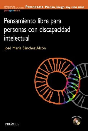 PENSAMIENTO LIBRE PARA PERSONAS CON DISCAPACIDAD INTELECTUAL | 9788436824353 | SÁNCHEZ ALCÓN, JOSÉ MARÍA