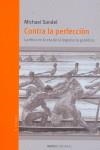 CONTRA LA PERFECCION | 9788493574444 | SANDEL, MICHAEL J.
