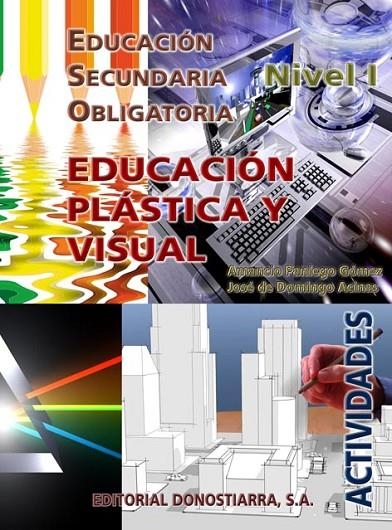 EDUCACION PLASTICA Y VISUAL NIVEL I. ACTIVIDADES | 9788470634130 | PANIEGO GÓMEZ, AMANCIO/DE DOMINGO ACINAS, JOSÉ