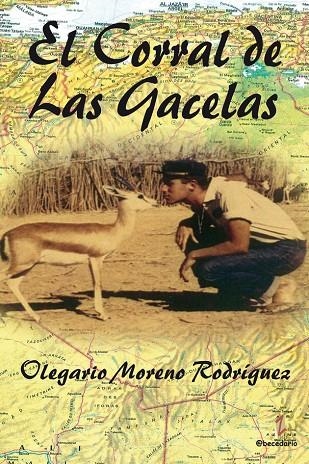 CORRAL DE LAS GACELAS, EL | 9788499780108 | MORENO RODRIGUEZ, OLEGARIO