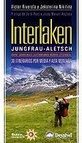 INTERLAKEN 30 ITINERARIOS POR MEDIA Y ALTA MONTAÑA | 9788498292176 | RIVEROLA, VICTOR / NIKITINA, JEKATERINA