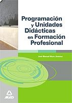 PROGRAMACION Y UNIDADES DIDACTICAS EN FORMACION PROFESIONAL | 9788466592635 | MURO JIMENEZ, JOSE MANUEL