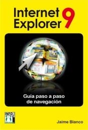 INTERNET EXPLORER 9 GUIA PASO A PASO DE NAVEGACIÓN | 9788415033301 | BLANCO, JAIME