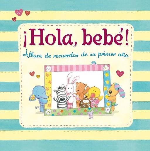 HOLA BEBE! ALBUM DE RECUERDOS DE SU PIMER AÑO | 9788448830656 | BAINES, RACHEL