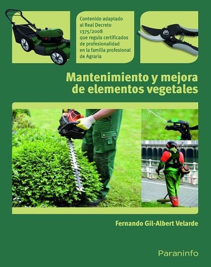 MANTENIMIENTO Y MEJORA DE ELEMENTOS VEGETALES | 9788428332798 | GIL ALBERT VELARDE,FERNANDO