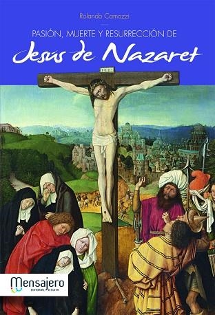 PASION, MUERTE Y RESURRECCION DE JESUS DE  NAZARETH | 9788427132467 | CAMOZZI, RONALDO