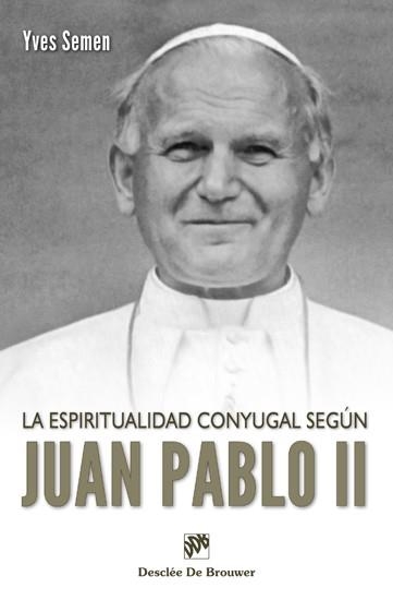 ESPIRITUALIDAD CONYUGAL SEGUN JUAN PABLO II, LA | 9788433024886 | SEMEN, YVES