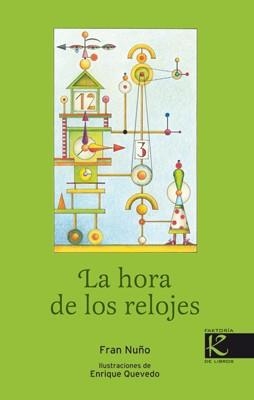 HORA DE LOS RELOJES, LA | 9788415250159 | NUÑO, FRAN / QUEVEDO, ENRIQUE