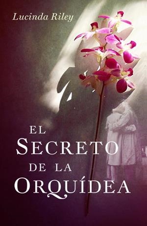 SECRETO DE LA ORQUIDEA, EL | 9788401339394 | RILEY, LUCINDA