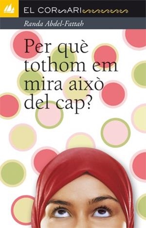 PER QUE TOTHOM EM MIRA AIXO DEL CAP? | 9788424637750 | ABDEL-FATTAH, RANDA