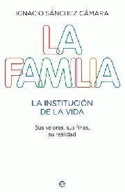 FAMILIA, LA ÑA OMSTOTICOPM DE LA VIDA | 9788499700595 | SANCHEZ CAMARA, IGNACIO