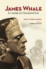 JAMES WHALE EL PADRE DE FRANKESTEIN | 9788496235373 | PEDRERO SANTOS, JUAN A.