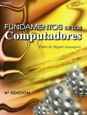 FUNDAMENTOS DE LOS COMPUTADORES | 9788497322942 | ANASAGASTI, PEDRO DE MIGUEL