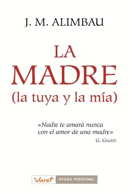 MADRE (LA TUYA Y LA MIA), LA | 9788498464108 | ALIMBAU, JOSE MARIA