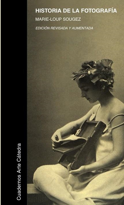 HISTORIA DE LA FOTOGRAFIA | 9788437627373 | SOUGEZ, MARIE-LOUP