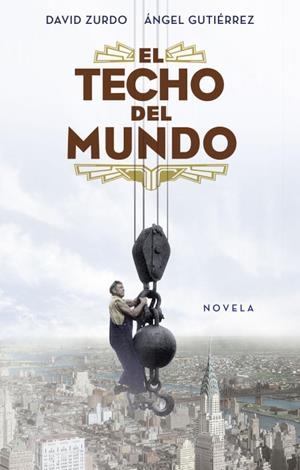 TECHO DEL MUNDO, EL | 9788401389887 | ZURD, DAVID / GUTIERREZ, ANGEL