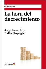 HORA DEL DECRECIMIENTO, LA | 9788499211794 | LATOUCHE, SERGE/HARPAGÈS, DIDI