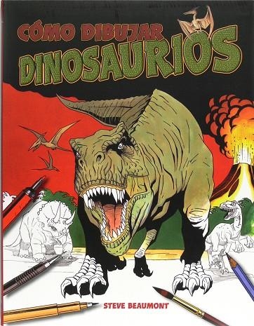 COMO DIBUJAR DINOSAURIOS | 9788467544770 | BEAUMONT, STEVE