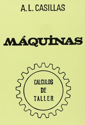MAQUINAS. CALCULOS DE TALLER | 9788440072160 | CASILLAS