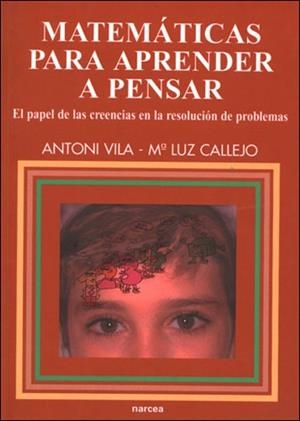 MATEMATICAS PARA APRENDER A PENSAR : EL PAPEL DE LAS CREENCI | 9788427716520 | VILA CORTS, ANTONI / CALLEJO DE LA VEGA, Mª LUZ