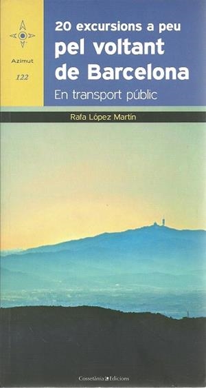 20 EXCURSIONS A PEU PEL VOLTANT DE BARCELONA | 9788497918961 | LOPEZ MARTIN, RAFA