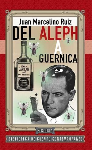 DEL ALEPH A GUERNICA | 9786077693222 | RUIZ, JUAN MARCELINO