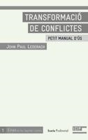 TRANSFORMACIO DE CONFLICTES : PETIT MANUAL D'US | 9788498882704 | LEDERACH, JOHN PAUL