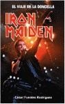 IRON MAIDEN, EL VIAJE DE LA DONCELLA | 9788493389123 | FUENTES, CESAR