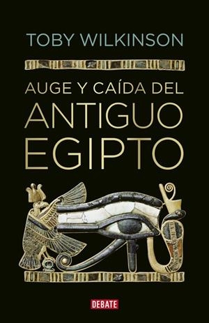 AUGE Y CAIDA DEL ANTIGUO EGIPTO | 9788499920177 | WILKINSON,TOBY