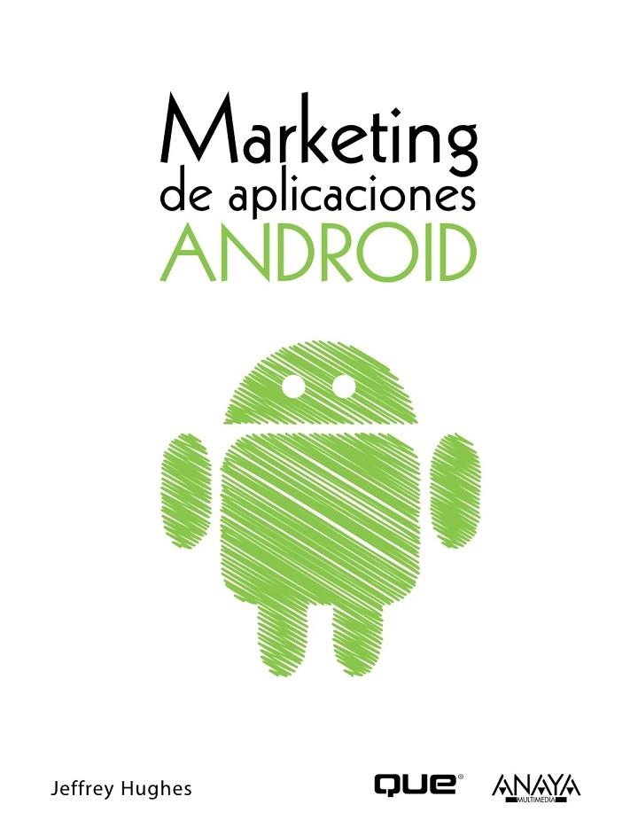 MARKETING DE APLICACIONES ANDROID | 9788441529861 | HUGHES, JEFFREY